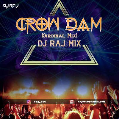 CROW DAM – DJ RAJ MIX